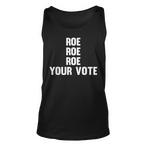 Roe Roe Your Vote Tank Tops