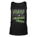 I'm Black Every Month Tank Tops
