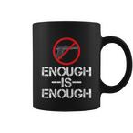 Enough Is Enough Mugs