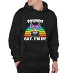 Sounds Gay I'm In Hoodies