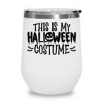 This Is My Costume Tumblers