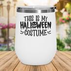 This Is My Costume Tumblers