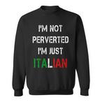 Im Just Italian Sweatshirts
