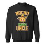 Nacho Average Tio Sweatshirts