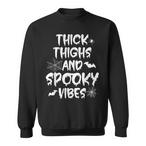 Thick Thighs Spooky Vibes Sweatshirts