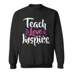 Inspirational Teacher Sweatshirts