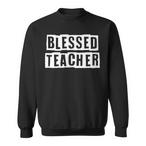 Blessed Teacher Sweatshirts