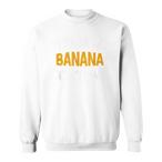 Banana Sweatshirts