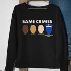 Same Crime Sweatshirts