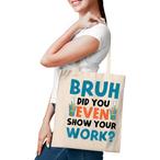Bruh Tote Bags