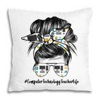 Technology Teacher Pillows
