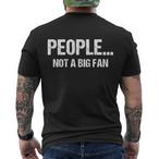 People Not A Big Fan Shirts