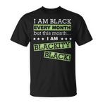 I'm Black Every Month Shirts