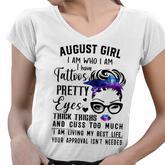 Galaxy August Girl I Have Tattoos Pretty Eyes Thick Thighs  Women V-Neck T-Shirt