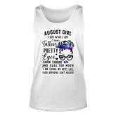 Galaxy August Girl I Have Tattoos Pretty Eyes Thick Thighs  Unisex Tank Top