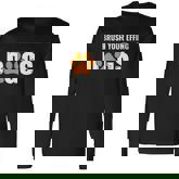 Brush Your Effing Dogs Groomer Grooming Long Sleeve T-Shirt
