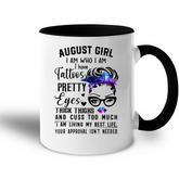 Galaxy August Girl I Have Tattoos Pretty Eyes Thick Thighs  Accent Mug