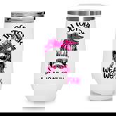 In October We Wear Pink Messy Bun Teacher Life Breast Cancer  Wine Tumbler