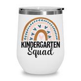 Kindergarten Squad Kinder First Day Rainbow Teacher Student  Wine Tumbler