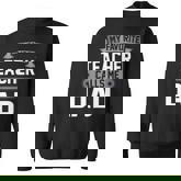 Fathers Day Gift Best Kind Of Dad Raises A Teacher Sweatshirt