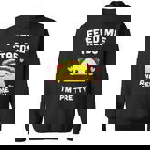 Feed Me Tacos And Tell Me Im Pretty  V2 Men Women Sweatshirt Graphic Print Unisex