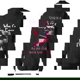 Stop Asking Why Im Crazy I Dont Ask Why Youre So Stupid Funny  Sweatshirt
