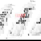 Aint No Family Like The One We Got  Sweatshirt