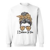 I Believe In You Motivational Testing Day Messy Bun Teacher   V3 Sweatshirt