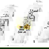 I Eat Local Because I Can Sunflower  Sweatshirt