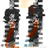 Aint No Family Like The One I Got For Family Women T-shirt