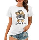 I Believe In You Motivational Testing Day Messy Bun Teacher   V3 Women T-shirt