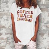 Back To School Coffee Teach Repeat Teacher Life Motivational  Women's Loosen Crew Neck Short Sleeve T-Shirt