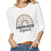Kindergarten Squad Kinder First Day Rainbow Teacher Student  Women Graphic Long Sleeve T-shirt