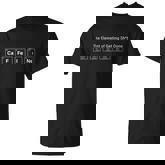 Caffeine The Element Of Getting Shit Done T-Shirt