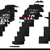 Think While Its Still Legal V2 T-shirt