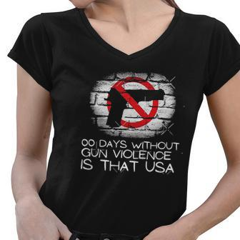 00 Days Without Gun Violence Is That USA Highland Park Shooting Women V-Neck T-Shirt - Seseable