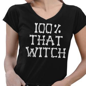 100 That Witch Skeleton Bones Halloween Meme Funny Witches Women V-Neck T-Shirt - Seseable