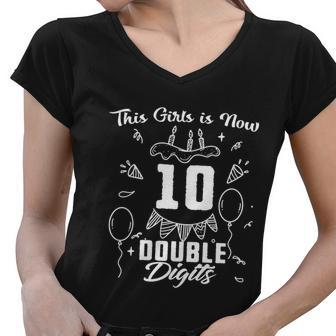 10Th Birthday Funny Gift Great Gift This Girl Is Now 10 Double Digits Cute Gift Women V-Neck T-Shirt - Monsterry CA