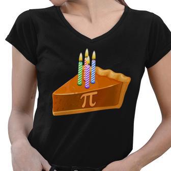 314 Happy Pi Day March 14 Birthday Slice Of Pie Women V-Neck T-Shirt - Monsterry DE