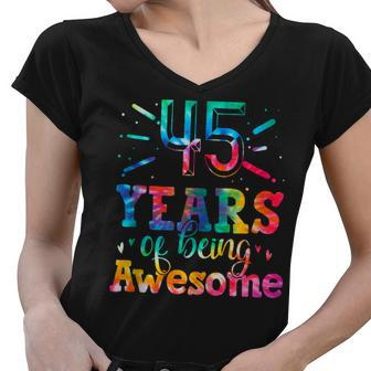 45 Years Of Being Awesome Tie Dye 45 Years Old 45Th Birthday Women V-Neck T-Shirt - Seseable