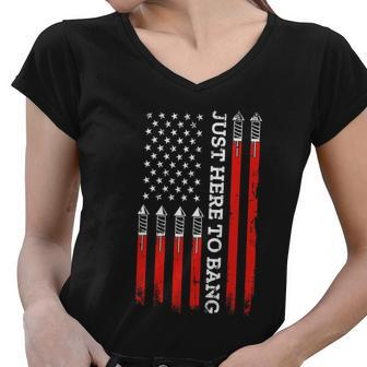4Th Of July Fireworks With Usa Flag And Just Here To Bang Women V-Neck T-Shirt - Monsterry