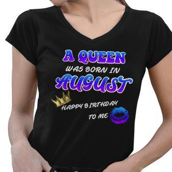 A Queen Was Born In August Happy Birthday To Me Graphic Design Printed Casual Daily Basic Women V-Neck T-Shirt - Thegiftio UK