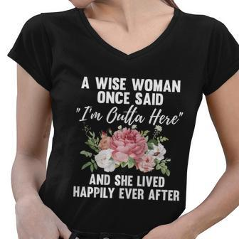 A Wise Woman Once Said Im Outta Here Funny Retirement Gift Cool Gift Women V-Neck T-Shirt - Monsterry DE