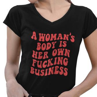A Woman Body Is Her Own Pro Choice Feminist Women V-Neck T-Shirt - Monsterry UK