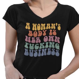 A Womans Body Is Her Own Fucking Business Vintage Women V-Neck T-Shirt - Monsterry AU