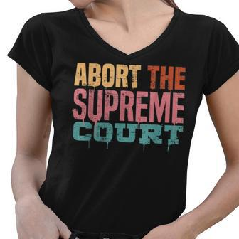 Abort The Supreme Court Womens Rights Pro Roe 73 Pro Choice Women V-Neck T-Shirt - Seseable