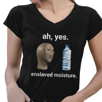 Ah Yes Enslaved Moisture Dank Meme Gift Women V-Neck T-Shirt - Monsterry