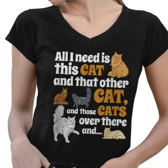 All I Need Is This Cat And That Other Cat And Those Cats Graphic Design Printed Casual Daily Basic Women V-Neck T-Shirt - Thegiftio