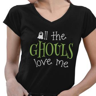 All The Ghouls Love Me Halloween Quote Women V-Neck T-Shirt - Monsterry CA