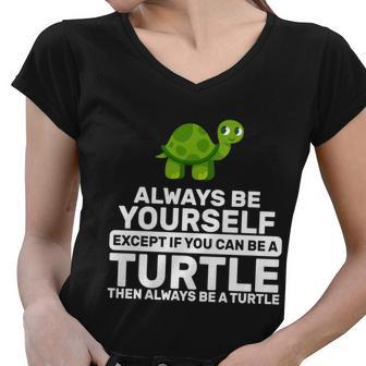 Always Be A Turtle Tshirt Women V-Neck T-Shirt - Monsterry
